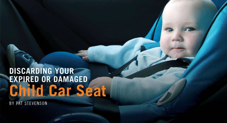 Discarding Your Expired or Damaged Child Car Seat