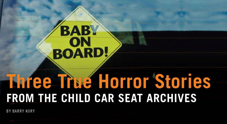 Three True Horror Stories from the child car seat archives