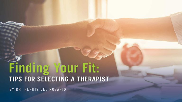 Finding Your Fit:  Tips for Selecting a Therapist