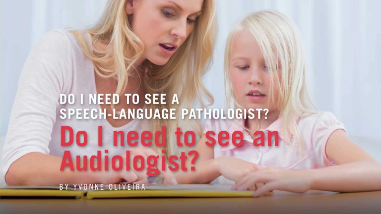 Do I need to see a  Speech-Language Pathologist? Do I need to see an Audiologist?