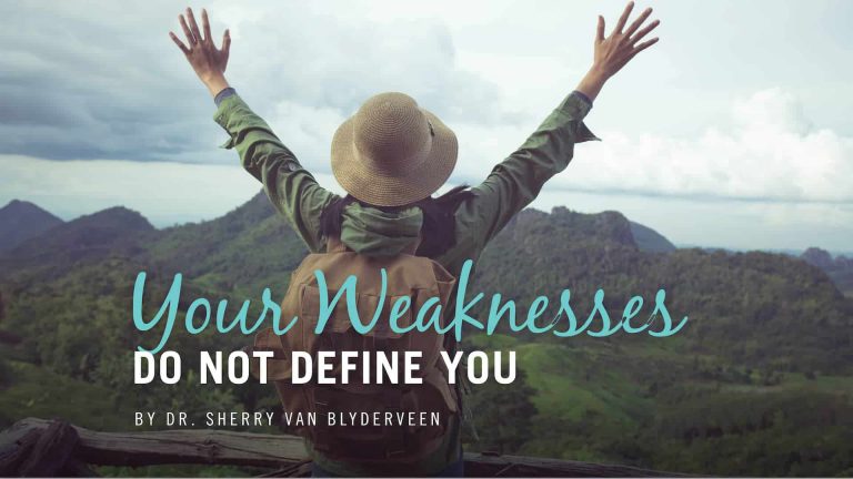 Your Weaknesses Do Not Define You